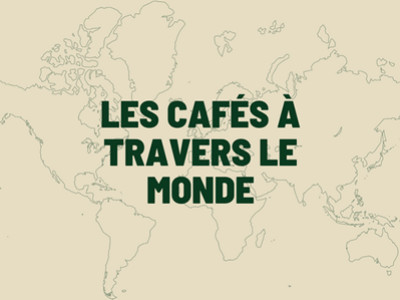 Les cafés à travers le monde